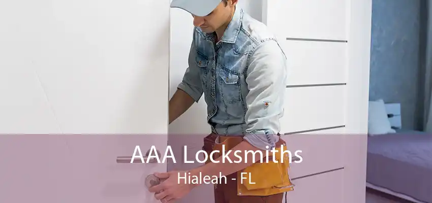 AAA Locksmiths Hialeah - FL