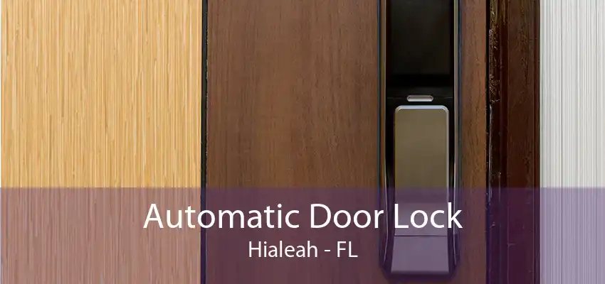 Automatic Door Lock Hialeah - FL