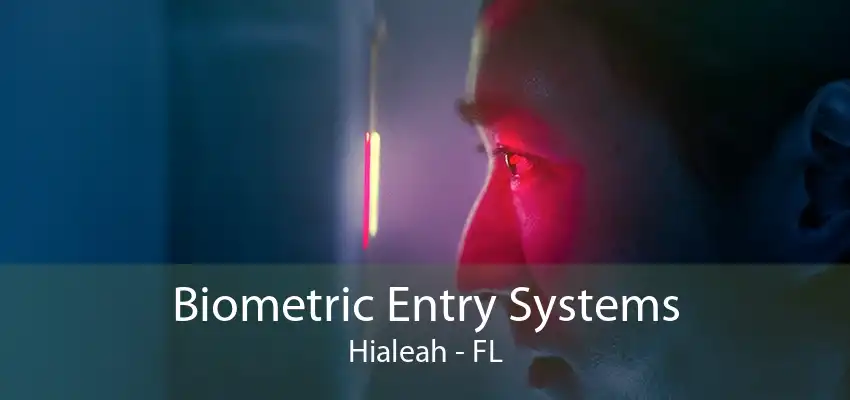 Biometric Entry Systems Hialeah - FL