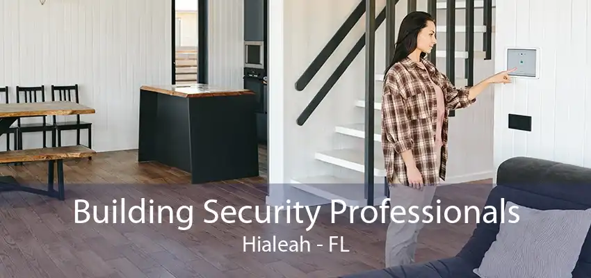 Building Security Professionals Hialeah - FL