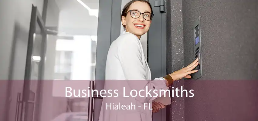 Business Locksmiths Hialeah - FL