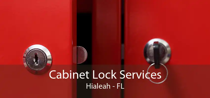 Cabinet Lock Services Hialeah - FL