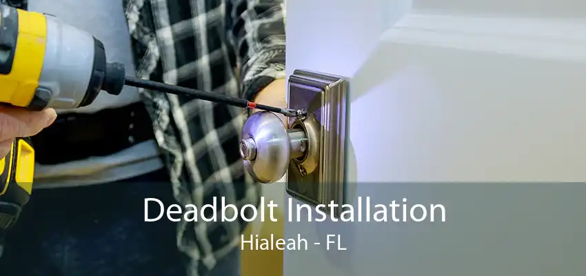 Deadbolt Installation Hialeah - FL