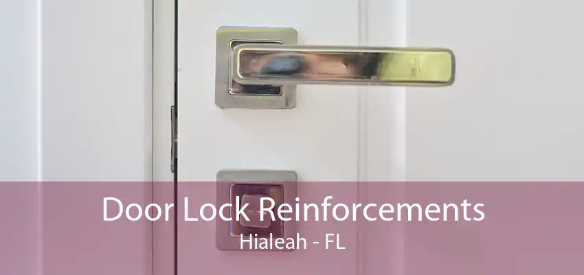 Door Lock Reinforcements Hialeah - FL