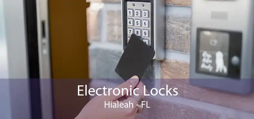 Electronic Locks Hialeah - FL