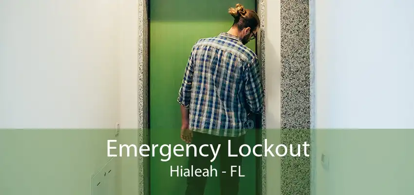 Emergency Lockout Hialeah - FL