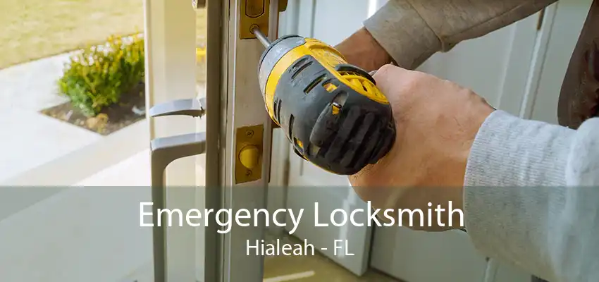 Emergency Locksmith Hialeah - FL