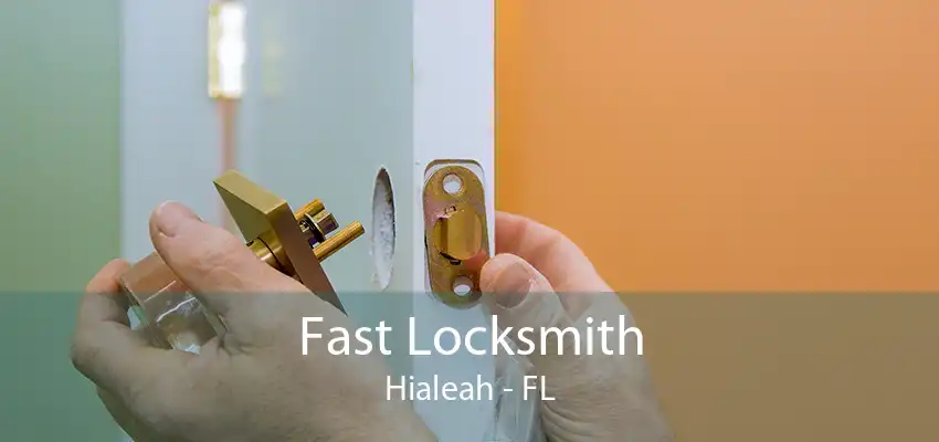 Fast Locksmith Hialeah - FL