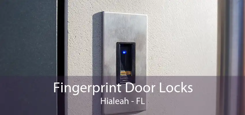 Fingerprint Door Locks Hialeah - FL