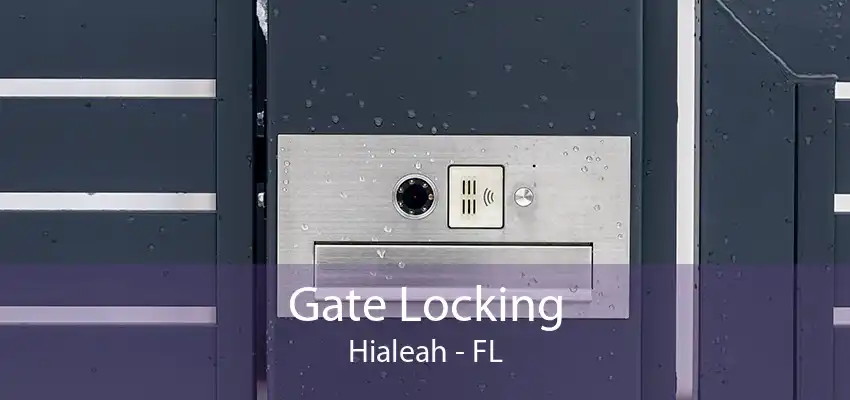 Gate Locking Hialeah - FL