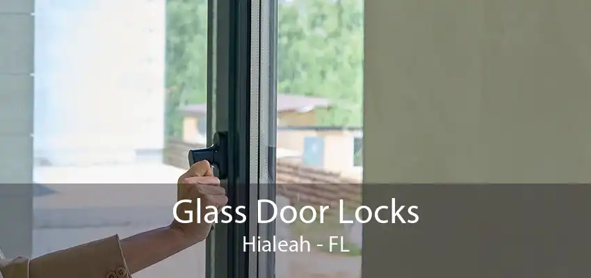 Glass Door Locks Hialeah - FL