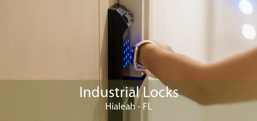 Industrial Locks Hialeah - FL