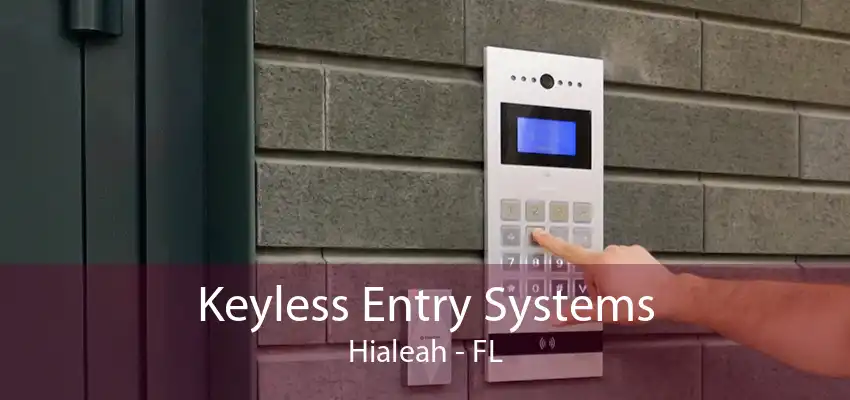 Keyless Entry Systems Hialeah - FL