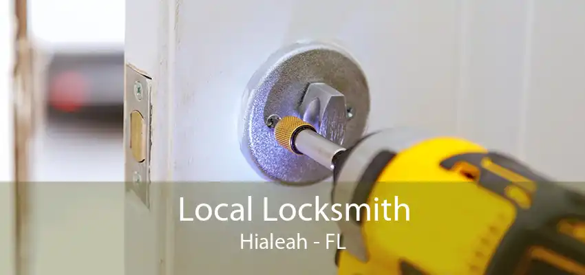 Local Locksmith Hialeah - FL