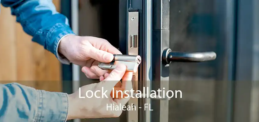 Lock Installation Hialeah - FL