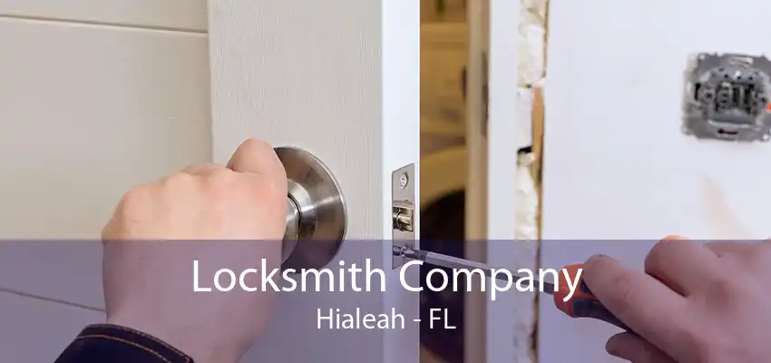 Locksmith Company Hialeah - FL