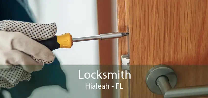 Locksmith Hialeah - FL