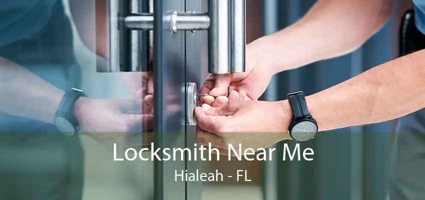 Locksmith Near Me Hialeah - FL