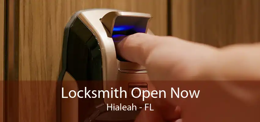 Locksmith Open Now Hialeah - FL