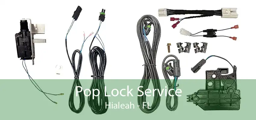 Pop Lock Service Hialeah - FL