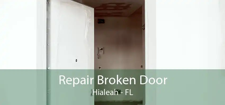 Repair Broken Door Hialeah - FL