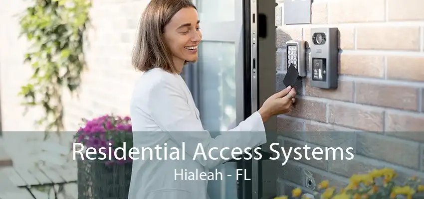 Residential Access Systems Hialeah - FL