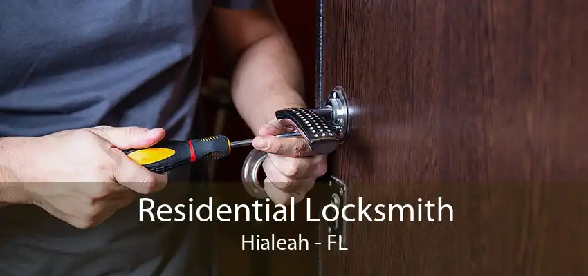 Residential Locksmith Hialeah - FL