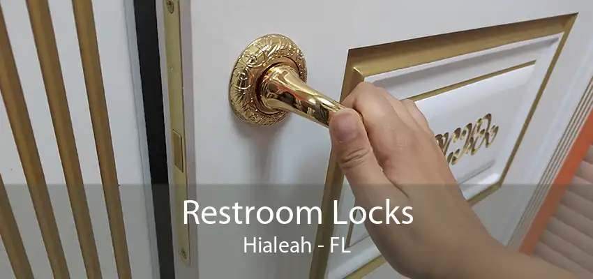 Restroom Locks Hialeah - FL