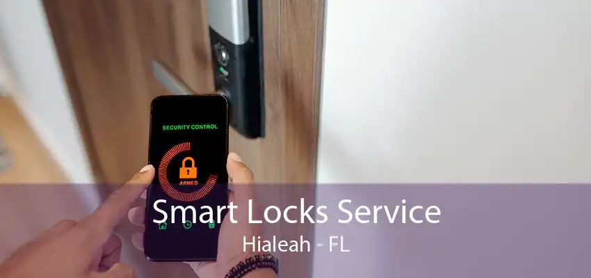 Smart Locks Service Hialeah - FL