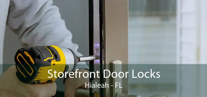 Storefront Door Locks Hialeah - FL