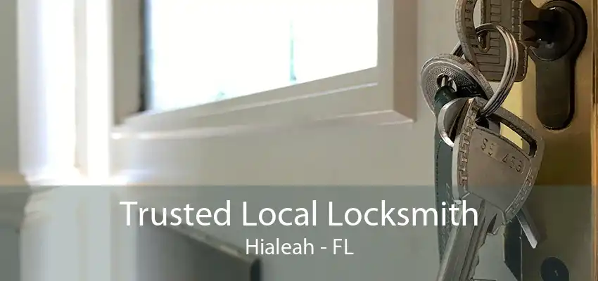 Trusted Local Locksmith Hialeah - FL