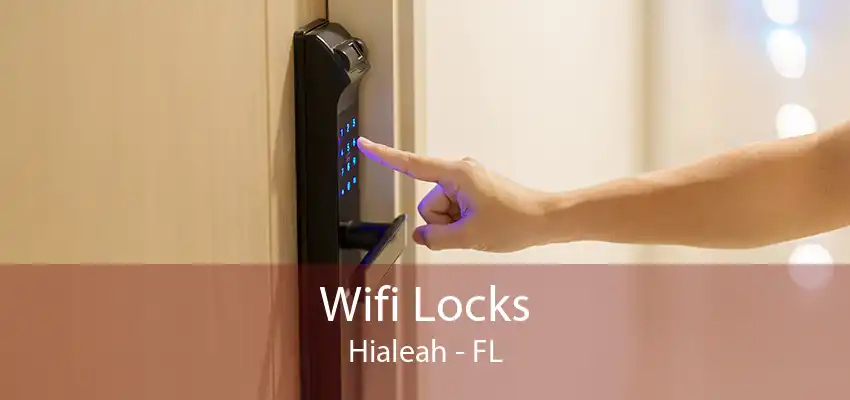 Wifi Locks Hialeah - FL